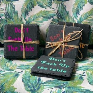 Custom made coasters. “Don’t fxck up the table”